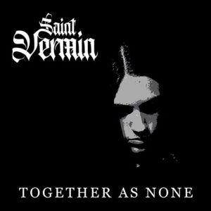 Saint Vermin - Together As  None EP