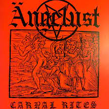 Ängelust ‎– Carnal Rites