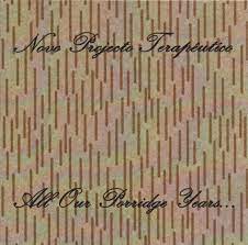 NPT - All Our Porridge Years... (1994-2004)