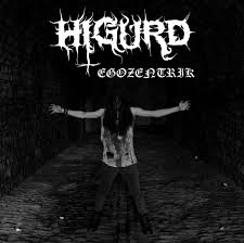 Higurd - Egozentrik