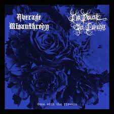 Average Misanthropy/No Point in Living - Gone with the flowers