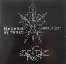 Celtic Frost - Nemesis Of Power/Prototyp (Unofficial)