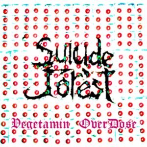 Suicide Forest - Vegetamin OverDose