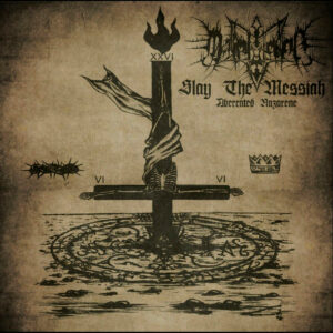 Malevolencia - Slay the Messiah, Averrated Nazareth