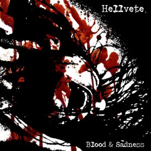 Hellvete - Blood and Sadness