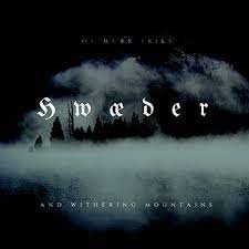 Hwæder - Of Murk Skies And Withering Mountains