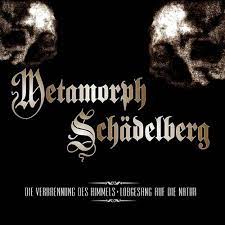 Metamorph/Schädelberg - Die Verbrennung des Himmels/Lobgesang auf die Natur