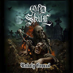 Old Skull - Unholy ground