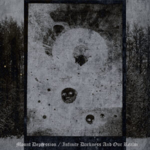 Mount Depression - Infinite Darkness And Our Realm