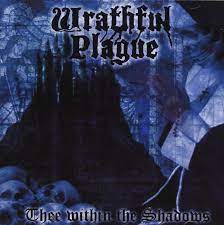 Wrathful Plague - Thee within the shadows