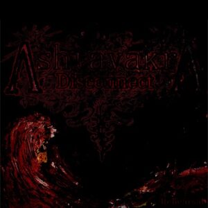 Ashtavakra - Disconnect Rehearsal (Demo)