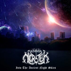 Nicrotek - Into The Ancient Night Skies